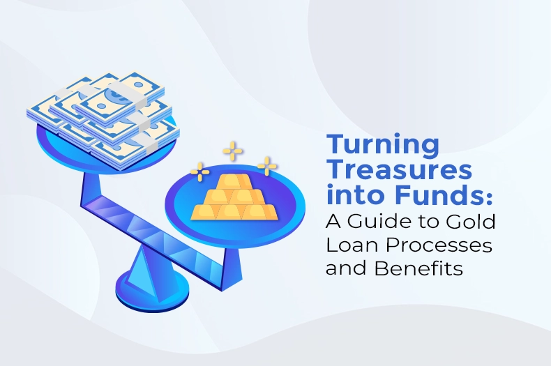 A Guide to Gold Loan Processes and Benefits