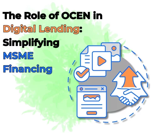 The Role of OCEN in Digital Lending Simplifying MSME Financing